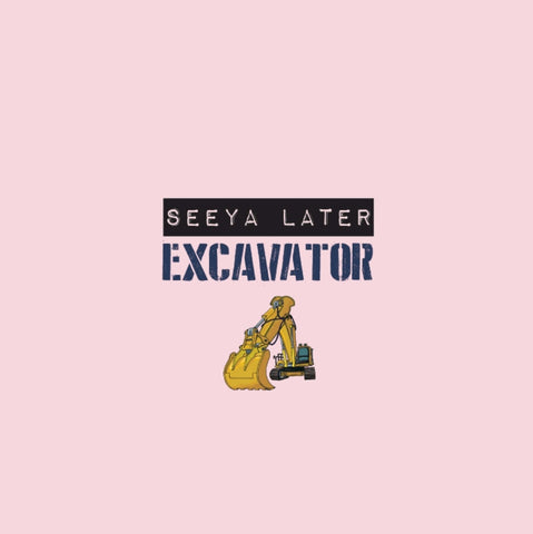 "See ya Later Excavator"PANEL PINK COTTON LYCRA